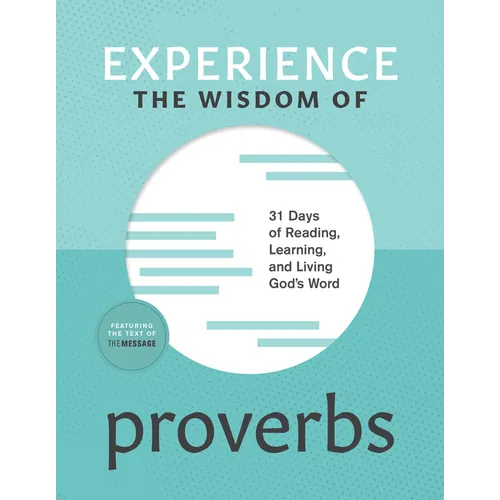 Experience the Wisdom of Proverbs: 31 Days of Reading, Learning, and Living God's Word - Paperback