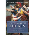 Seven Against Thebes: The Quest of the Original Magnificent Seven - Hardcover
