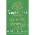 The Family Bank: The Key to Generational Wealth - Hardcover