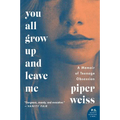 You All Grow Up and Leave Me - Paperback