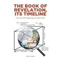 The Book of Revelation, Its Timeline: Overview of the Beginning, and Much More! - Paperback
