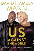 Us Against the World: Our Secrets to Love, Marriage, and Family - Hardcover