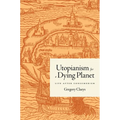 Utopianism for a Dying Planet: Life After Consumerism - Paperback