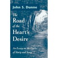 The Road of the Heart's Desire: An Essay on the Cycles of Story and Song - Paperback