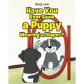 Have You Ever Seen A Puppy Wearing A Diaper? - Paperback