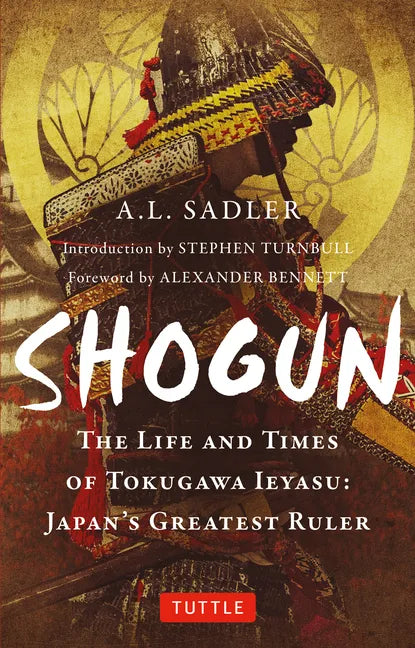 Shogun: The Life and Times of Tokugawa Ieyasu: Japan's Greatest Ruler - Paperback