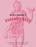 Nicole Angemi's Anatomy Book: A Catalog of Familiar, Rare, and Unusual Pathologies - Hardcover