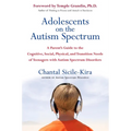Adolescents on the Autism Spectrum: A Parent's Guide to the Cognitive, Social, Physical, and Transition Needs Ofteenagers with Autism Spectrum Disorde - Paperback