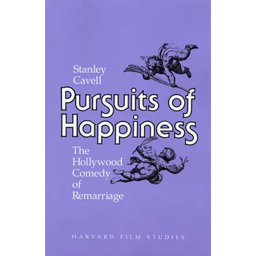 Pursuits of Happiness: The Hollywood Comedy of Remarriage - Paperback