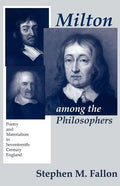 Milton Among the Philosophers: Poetry and Materialism in Seventeenth-Century England - Paperback