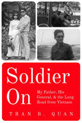 Soldier on: My Father, His General, and the Long Road from Vietnam - Paperback