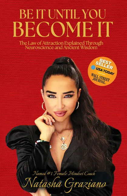 Be It Until You Become It: The Law of Attraction Explained Through Neuroscience and Ancient Wisdom - Paperback