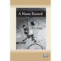 A Name Earned [Dyslexic Edition] - Paperback