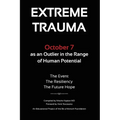 Extreme Trauma: October 7 as an Outlier in the Range of Human Potential - Paperback