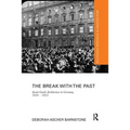 The Break with the Past: Avant-Garde Architecture in Germany, 1910 - 1925 - Paperback