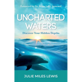 Uncharted Waters: Discover Your Hidden Depths - Paperback