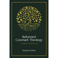Reformed Covenant Theology: A Systematic Introduction - Hardcover