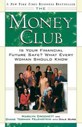 The Money Club: Is Your Financial Future Safe? What Every Woman Should Know - Paperback