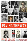 Paving the Way: The First American Women Law Professors Volume 1 - Hardcover