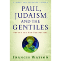 Paul, Judaism, and the Gentiles: Beyond the New Perspective (Revised) - Paperback
