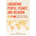 Liberating People, Planet, and Religion: Intersections of Ecology, Economics, and Christianity - Paperback