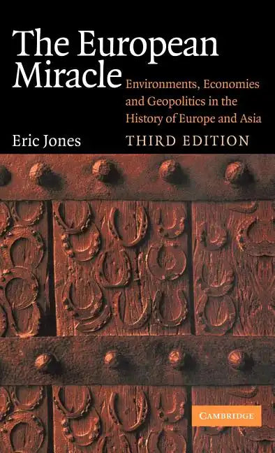 The European Miracle: Environments, Economies and Geopolitics in the History of Europe and Asia - Hardcover