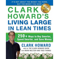 Clark Howard's Living Large in Lean Times: 250+ Ways to Buy Smarter, Spend Smarter, and Save Money - Paperback