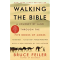 Walking the Bible: A Journey by Land Through the Five Books of Moses - Paperback