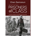 Prisoners of Class: A Historical Memoir of the Khmer Rouge Revolution - Hardcover