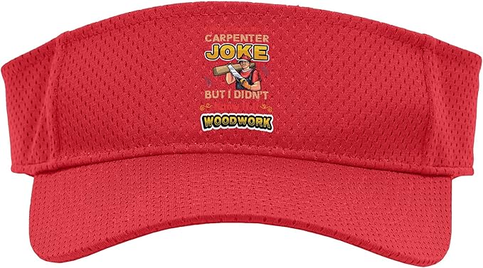 Carpentry Joke Didn´t Know If It Woodwork Funny Carpenter Sport Sun Visor