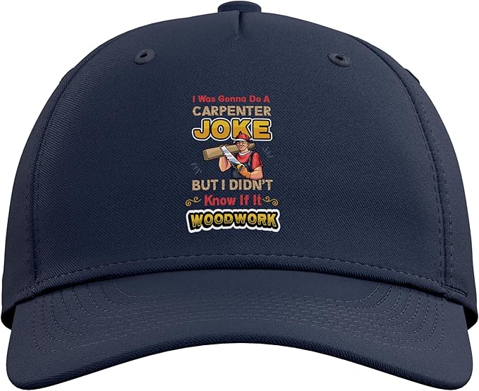 Carpentry Joke Didn´t Know If It Woodwork Funny Carpenter Adjustable Baseball Hat