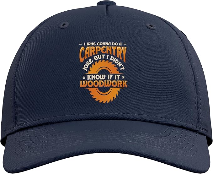 Carpentry Joke Didn´t Know If It Woodwork Funny Carpenter Adjustable Baseball Hat