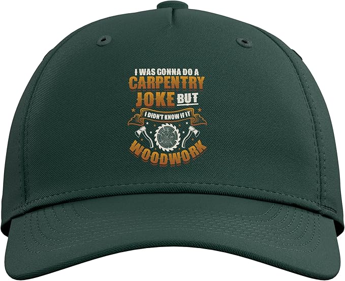 Carpentry Joke Didn´t Know If It Woodwork Funny Carpenter Adjustable Baseball Hat