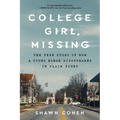 College Girl, Missing: The True Story of How a Young Woman Disappeared in Plain Sight - Paperback