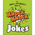 The Small and Mighty Book of Knock Knock Jokes: Who's There? - Hardcover
