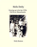 Hello Dolly: Growing Up In The Late 1930S In Fall River, Massachusetts - Paperback