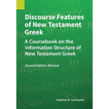 Discourse Features of New Testament Greek: A Coursebook on the Information Structure of New Testament Greek, 2nd Edition, Revised - Paperback