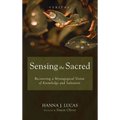 Sensing the Sacred - Hardcover