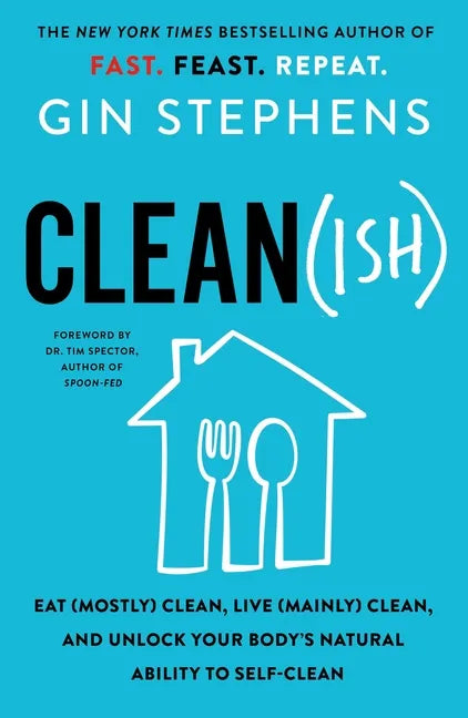 Clean(ish): Eat (Mostly) Clean, Live (Mainly) Clean, and Unlock Your Body's Natural Ability to Self-Clean - Paperback