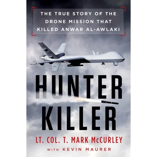 Hunter Killer: The True Story of the Drone Mission That Killed Anwar Al-Awlaki - Paperback