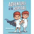 Adventures at the Hospital - Hardcover