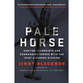 Pale Horse: Hunting Terrorists and Commanding Heroes with the 101st Airborne Division - Paperback