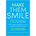 Make Them Smile: Why Customer Satisfaction Is the Key to Rapid and Sustainable Growth - Hardcover
