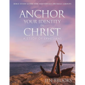 Anchor Your Identity in Christ: A Study of Ephesians - Paperback