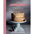 Sentimental Sweets: Vintage Desserts from the Great Depression Made Modern - Paperback