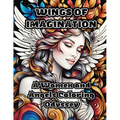 Wings of Imagination: A Women and Angels Coloring Odyssey - Paperback