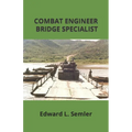 Combat Engineer Bridge Specialist - Paperback