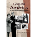 Escaping to America: A Post War Refugee Story - Paperback