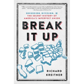 Break It Up: Secession, Division, and the Secret History of America's Imperfect Union - Paperback