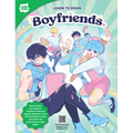 Learn to Draw Boyfriends.: Learn to Draw Your Favorite Characters from the Popular Webcomic Series with Behind-The-Scenes and Insider Tips Exclusively - Paperback